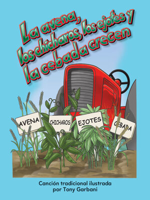 cover image of La avena, los chícharos, los ejotes y la cebada crecen